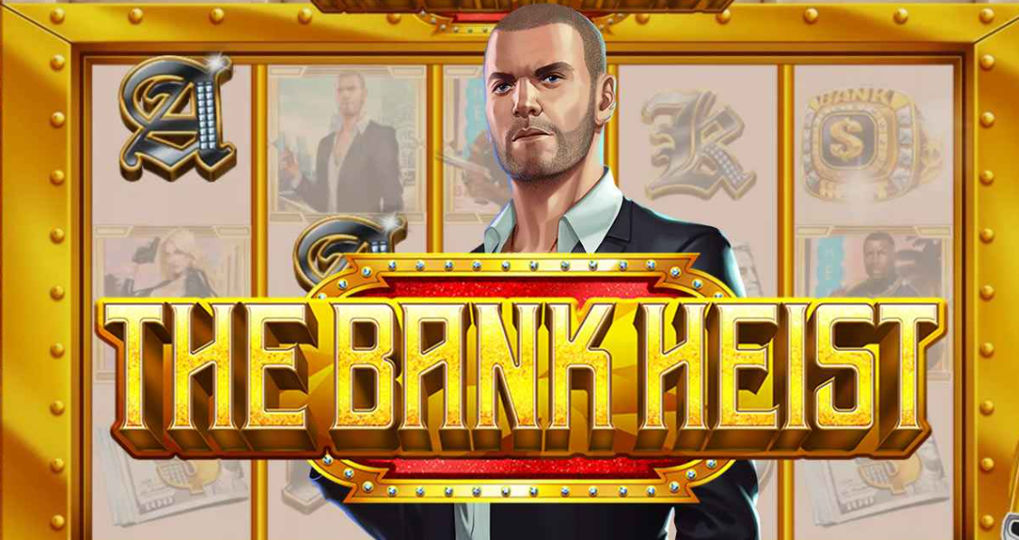 A heist by the rules how to read the Bank Heist slot and not lose control